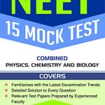 NEET 15 MOCK TEST COMBINED: PHYSICS, CHEMISTRY AND BIOLOGY