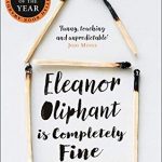 Eleanor Oliphant is Completely Fine: Debut Sunday Times Bestseller and Costa First Novel Book Award winner (181 POCHE)