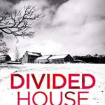 Divided House (The Dark Yorkshire Crime Thrillers Book 1)