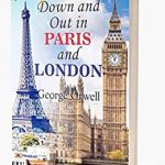 Down and Out in Paris and London: George Orwell’s Down and Out in Paris and London all time Bestseller Book (Revised)