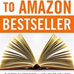 From Jobless to Amazon Bestseller: The Step-by-Step System I Followed to Write, Self-publish, Market and Promote my Book to Become a #1 Bestseller on Amazon (Self-Publishing)