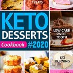 KETO DESSERTS COOKBOOK #2020: Best Keto-Friendly Treats for Your Low-Carb Sweet Tooth, Fat Burning & Disease Reversal