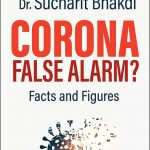 Corona, False Alarm?: Facts and Figures: Runaway International Bestseller!
