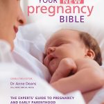 Your New Pregnancy Bible: The Experts’ Guide to Pregnancy and Early Parenthood