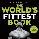 The World’s Fittest Book: The Sunday Times Bestseller from the Strongman Swimmer