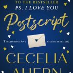 Postscript: The most uplifting and romantic novel, sequel to the international best seller PS, I LOVE YOU