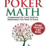 Essential Poker Math, Expanded Edition: Fundamental No-Limit Hold’em Mathematics You Need to Know