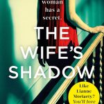 The Wife’s Shadow: The most gripping and heartbreaking page turner you’ll read this year