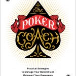 The Poker Coach: Practical Strategies to Manage Your Bankroll and Outsmart Your Opponents
