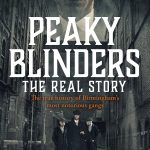 Peaky Blinders – The Real Story of Birmingham’s most notorious gangs: The No. 1 Sunday Times Bestseller
