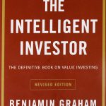 Intelligent Investor: The Definitive Book on Value Investing – A Book of Practical Counsel